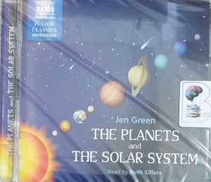 The Planets and The Solar System written by Jen Green performed by Ruth Sillers on CD (Unabridged)